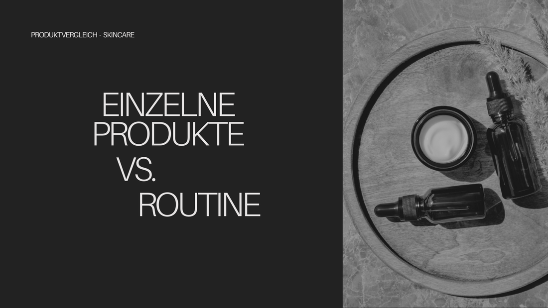 10 Gründe - warum eine durchdachte Routine mehr ist als die Summe einzelner Produkte